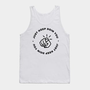 Just Keep Doin You - Pointing Light Text Design Tank Top